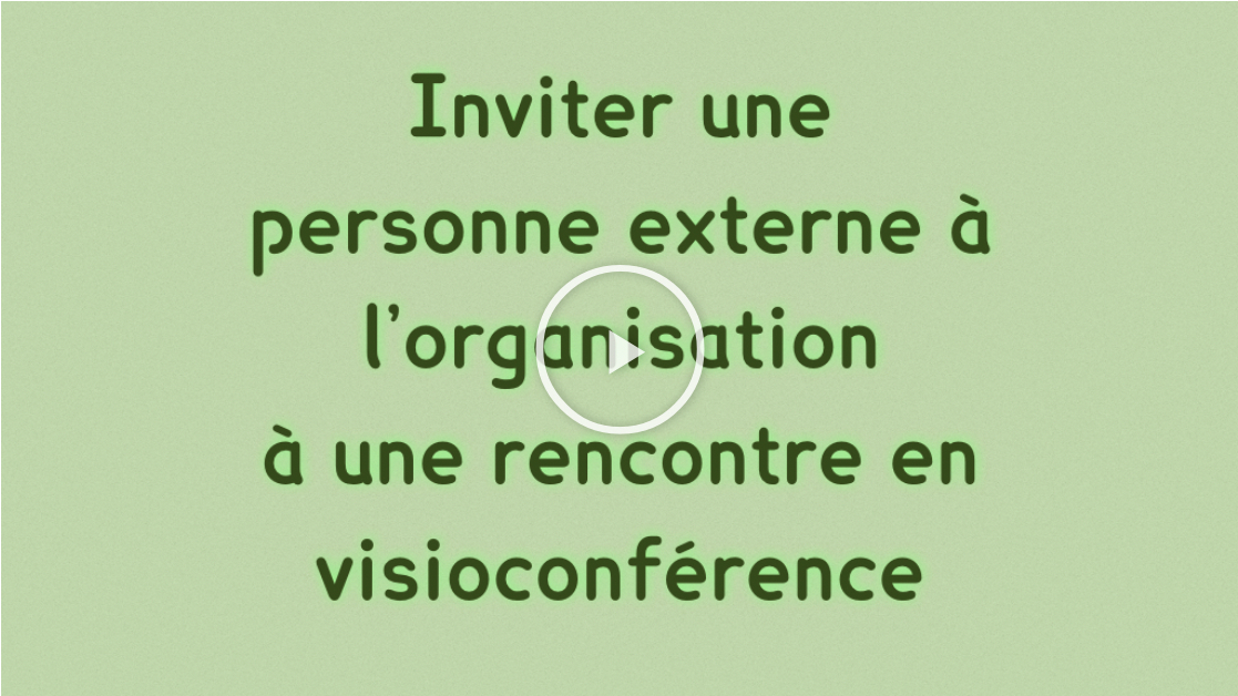Inviter une personne externe à l'organisation en visioconférence